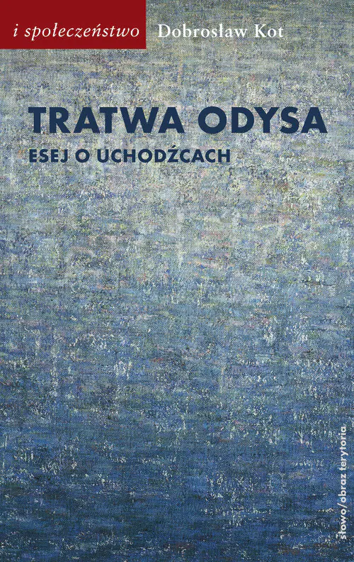 Książka - Tratwa Odysa. Esej o uchodźcach