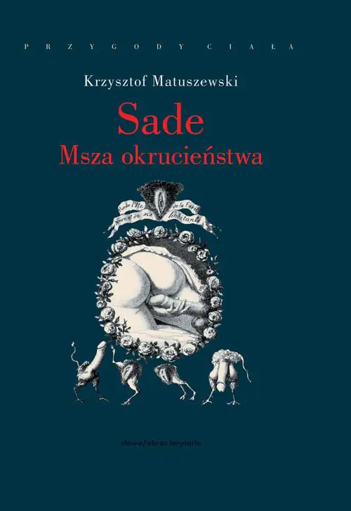 Książka - Sade Msza okrucieństwa