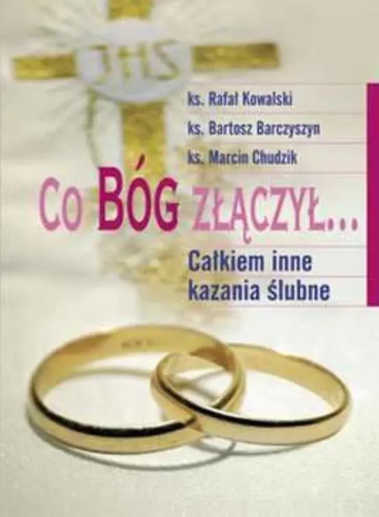 Książka - Co Bóg złączył Całkiem inne kazania ślubne