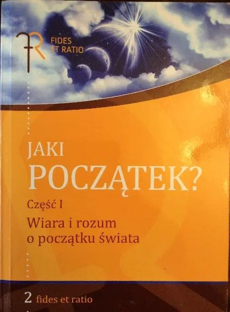 Książka - Jaki początek część 1 Wiara i rozum o początku świata