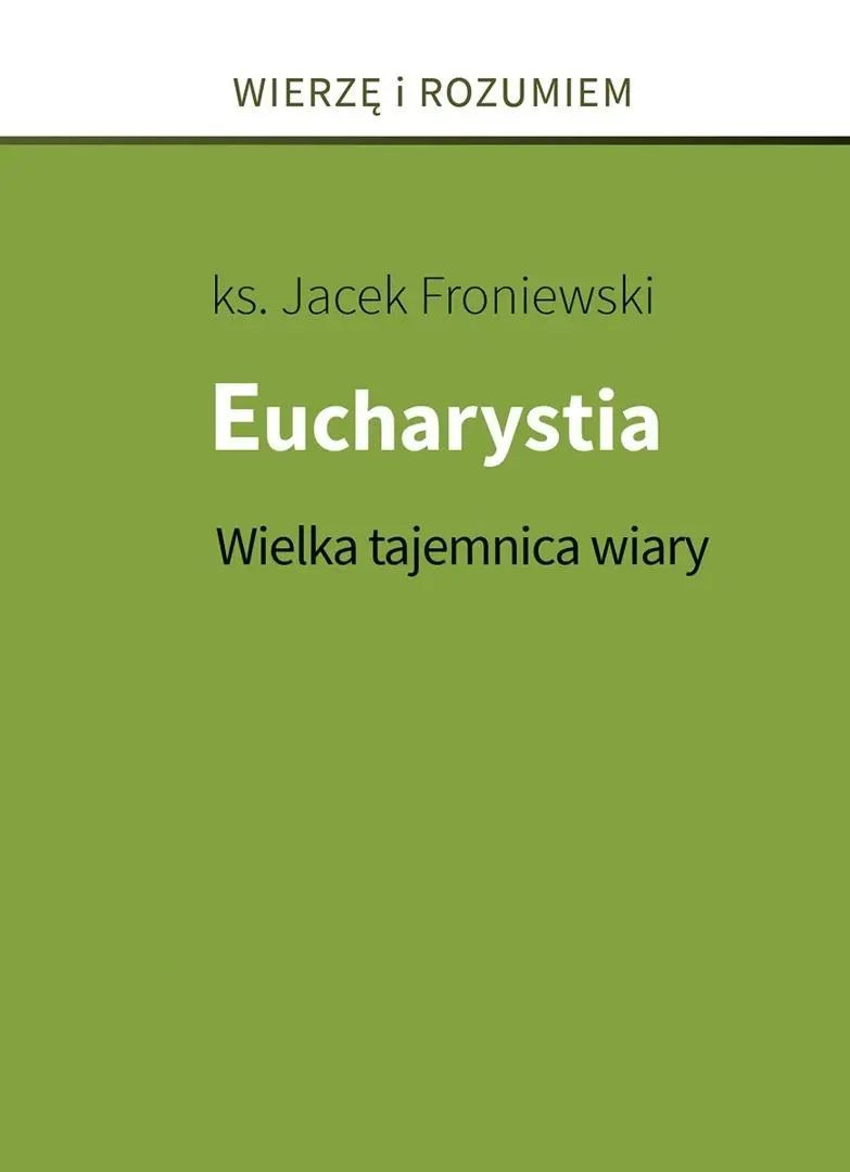 Książka - Eucharystia. Wielka tajemnica wiary