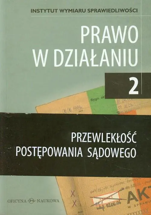 Książka - PRAWO W DZIAŁANIU 2 PRZEWLEKŁOŚĆ POSTĘPOWANIA SĄDOWEGO