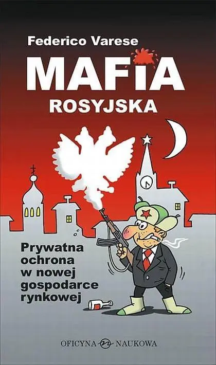 Mafia Rosyjska. Prywatna Ochrona w Nowej Gospodarce Rynkowej