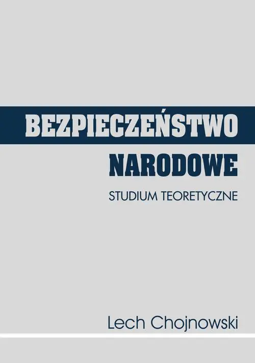 Książka - Bezpieczeństwo narodowe. Studium teoretyczne