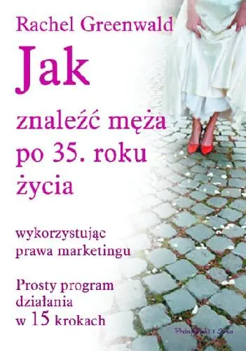 Książka - Jak znaleźć męża po 35. roku wykorzystując prawa marketingu