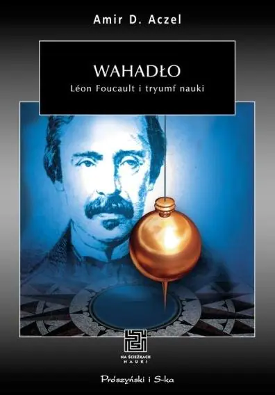 Książka - Wahadło. Léon Foucault i tryumf nauki