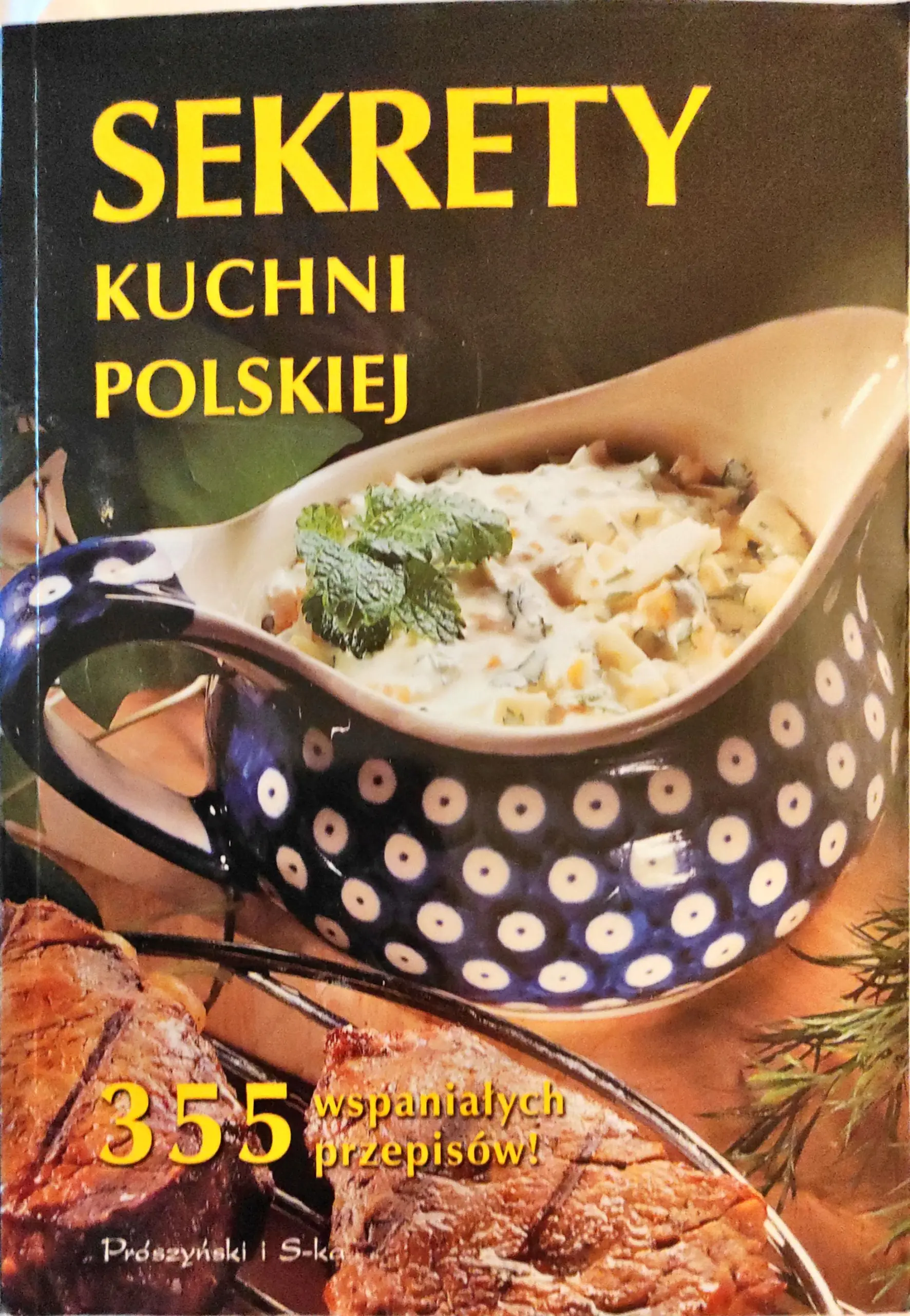 Sekrety Kuchni Polskiej 355 Wspaniałych Przepisów !