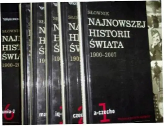 Książka - Słownik najnowszej historii świata 1900-2007. Tom 6: unia-ż