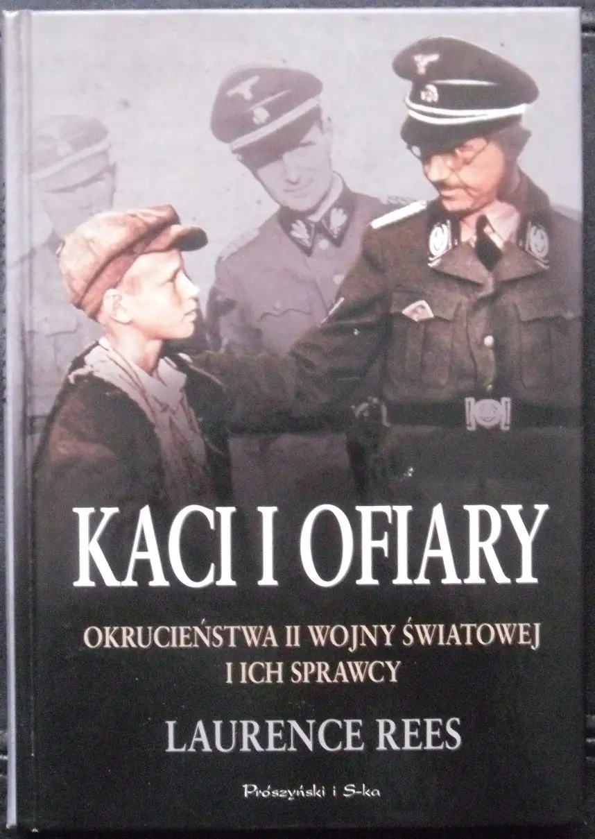 Książka - Kaci i Ofiary. Okrucieństwa II Wojny Światowej i ich Sprawcy