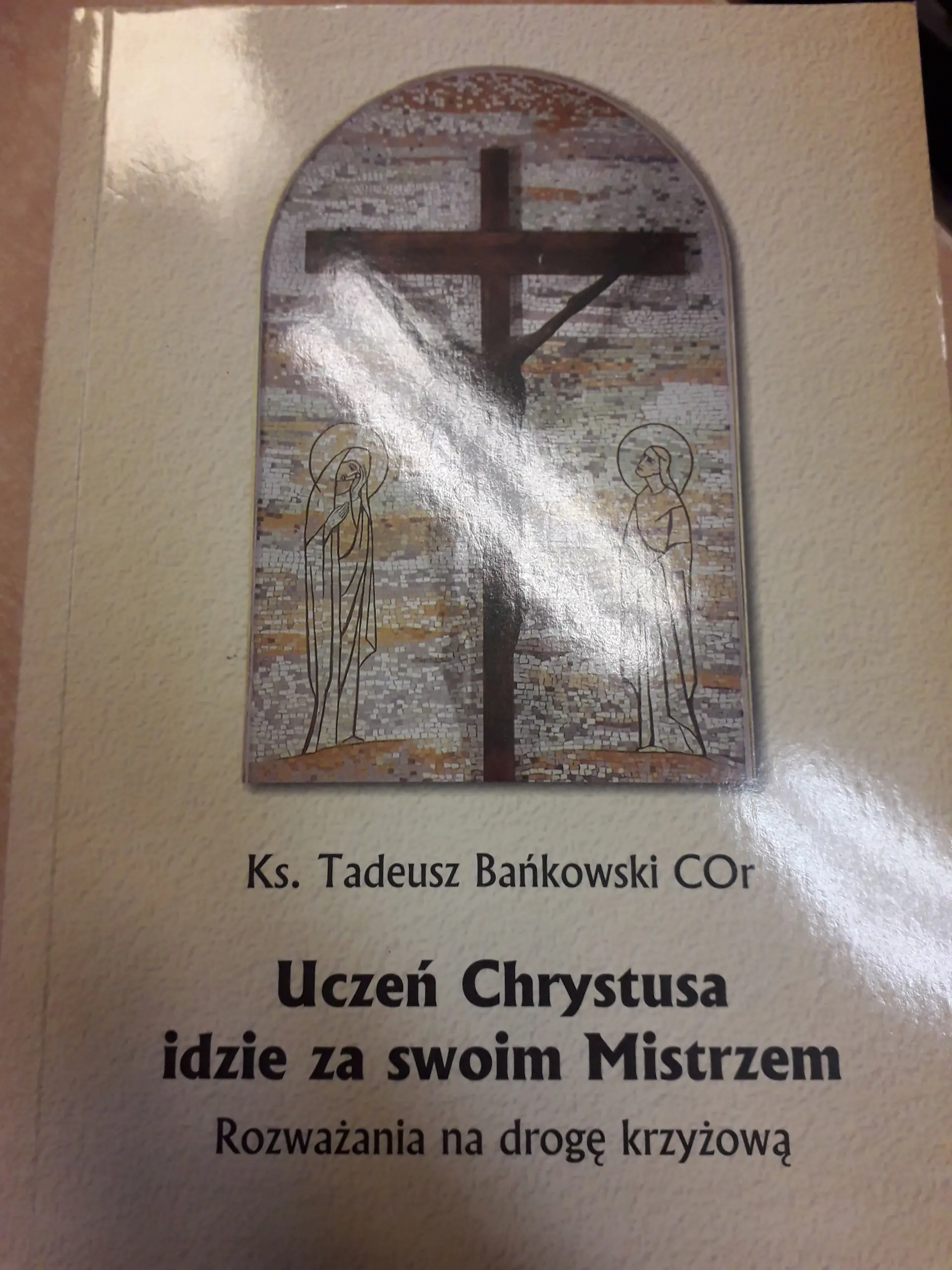 Książka - Uczeń Chrystusa idzie za swoim mistrzem dedykacja autora
