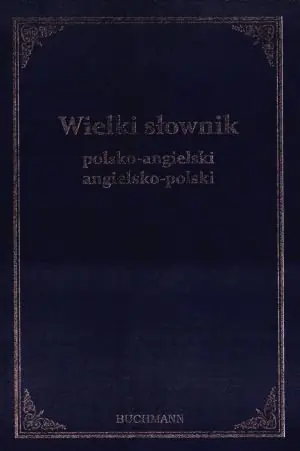 Książka - Wielki Słownik Polsko-Angielski Angielsko-Polski