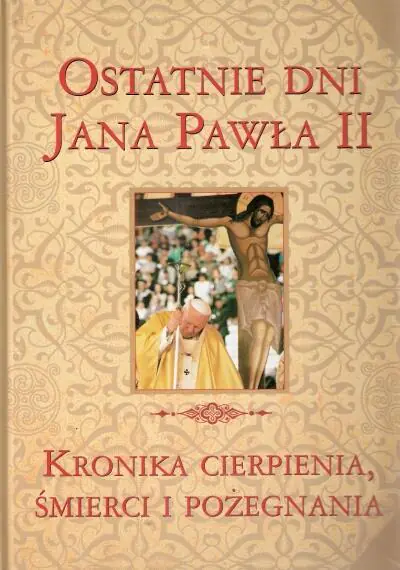 Książka - Wielka Enc. Jana Pawła II - Ostatnie dni J.P. II