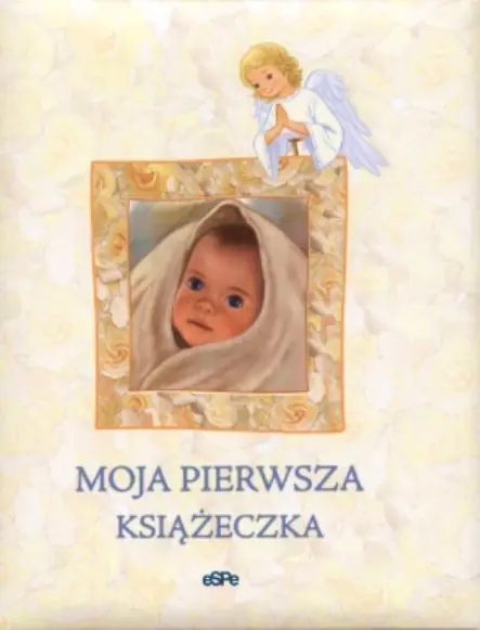 Książka - Moja pierwsza książeczka pamiątka Chrztu Świętego