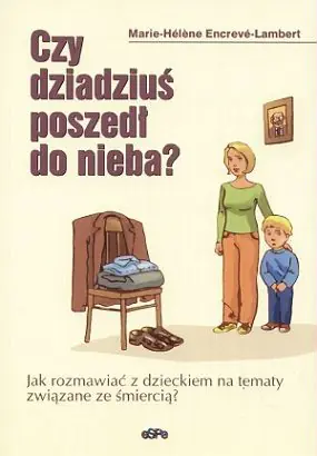 Książka - Czy dziadziuś poszedł do nieba?