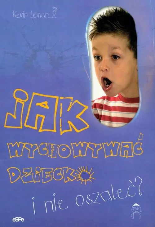 Książka - Jak wychowywać dziecko i nie oszaleć