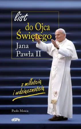 Książka - List do Ojca Świętego Jana Pawła II - Mosca Paolo - 