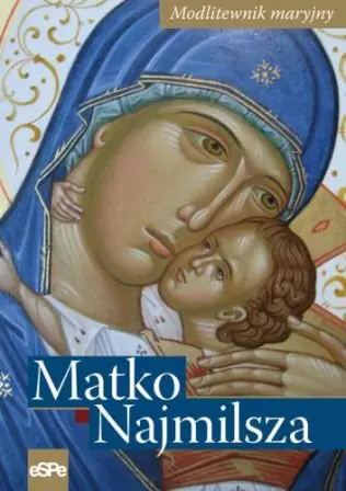 Książka - Modlitewnik maryjny. Matko Najmilsza