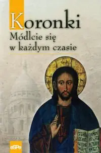 Książka - Koronki Módlcie się w każdym czasie