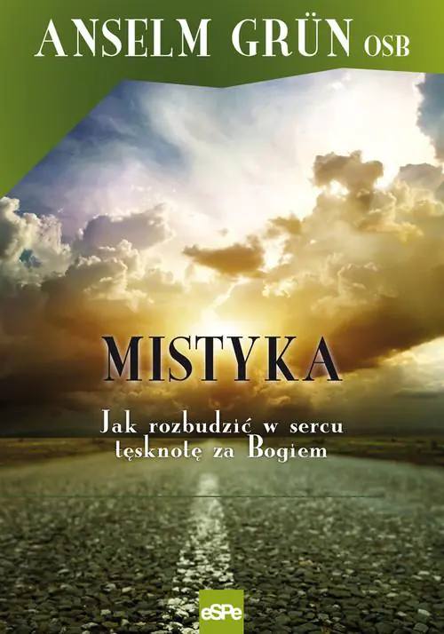 Książka - Mistyka. Jak rozbudzić w sercu tęsknotę za Bogiem