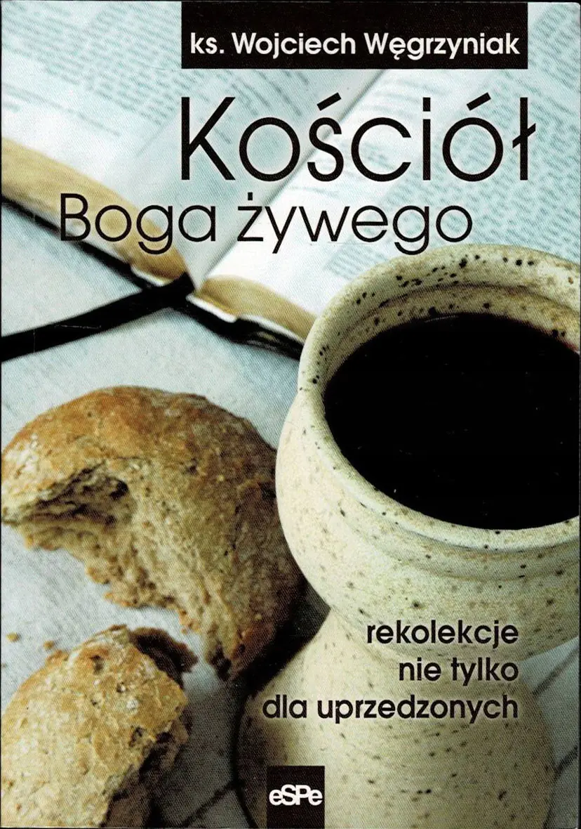 Książka - Kościół Boga żywego. Rekolekcje nie tylko dla uprzedzonych