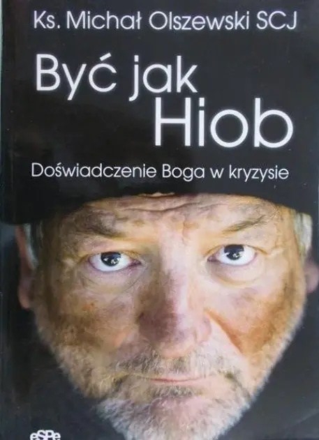 Książka - Być jak Hiob. Doświadczenie Boga w kryzysie
