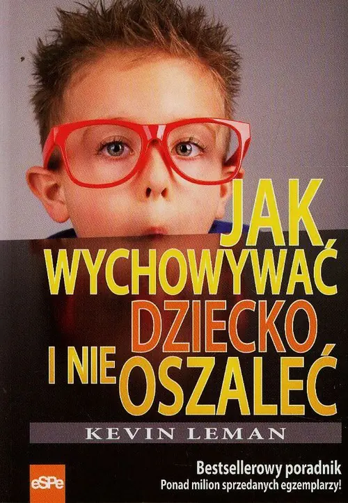 Książka - Jak wychowywać dziecko i nie oszaleć