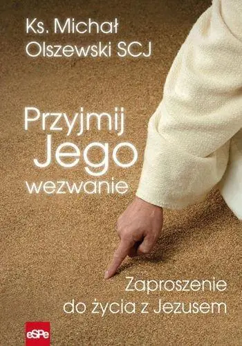 Książka - Przyjmij Jego wezwanie. Zaproszenie do życia z Jezusem