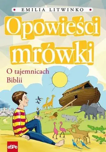 Opowieści mrówki. O tajemnicach Biblii