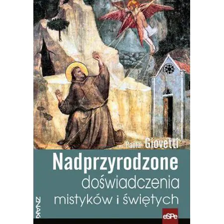 Nadprzyrodzone doświadczenia mistyków i świętych