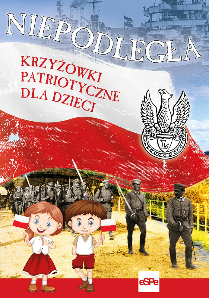 Książka - Niepodległa. Krzyżówki patriotyczne dla dzieci