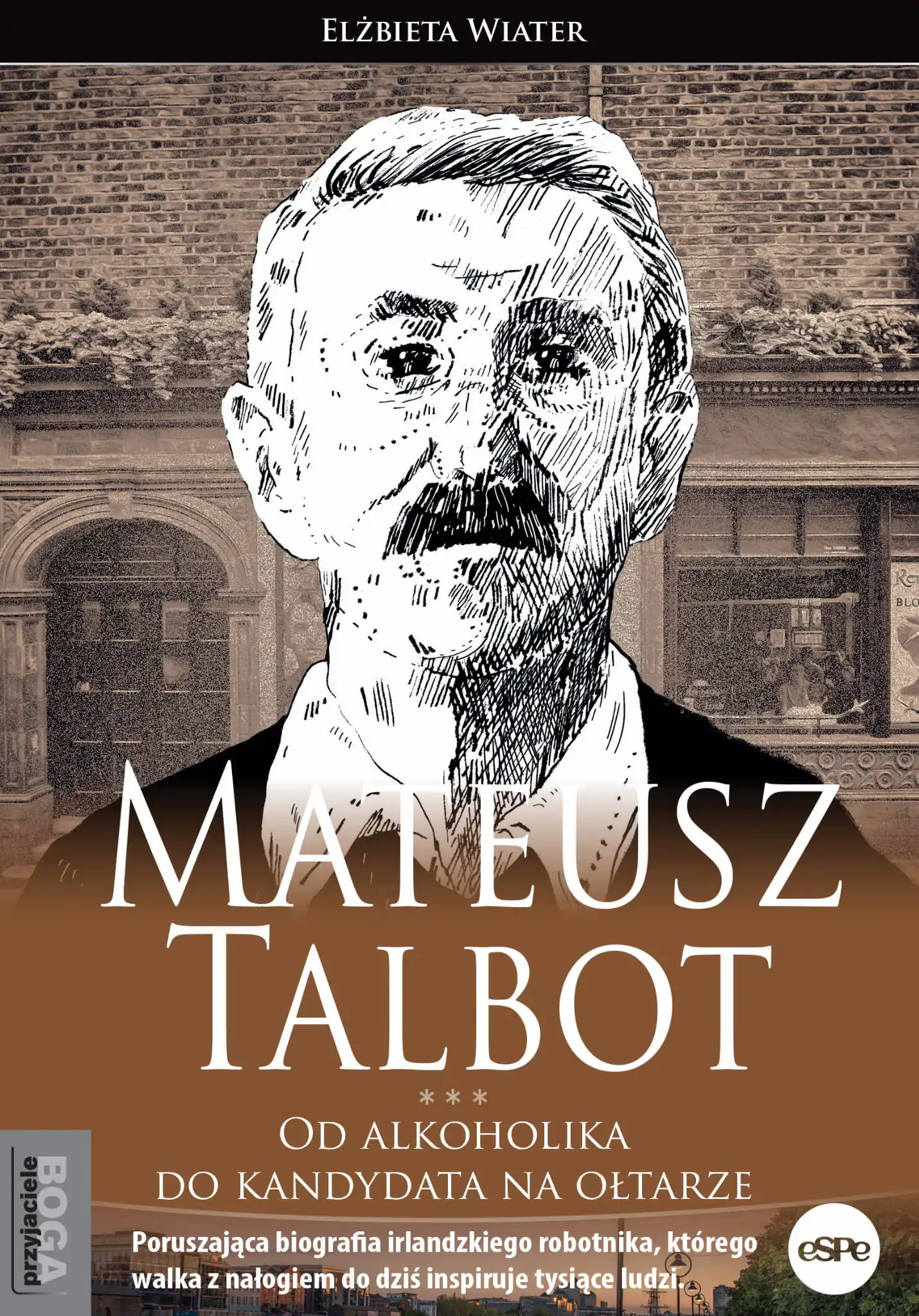 Książka - Mateusz Talbot. Od alkoholika do kandydata na ołtarze