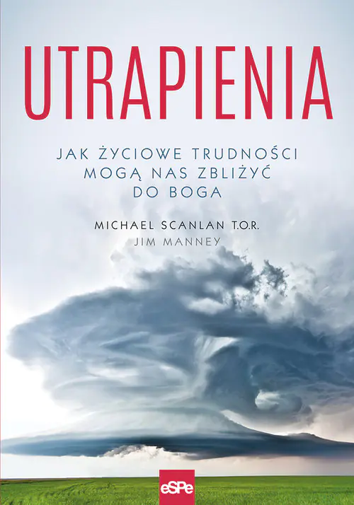 Książka - Utrapienia. Jak życiowe trudności mogą nas zbliżyć do Boga