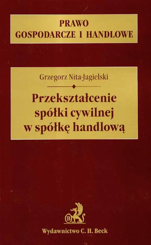 Książka - PRZEKSZTAŁCENIE SPÓŁKI CYWILNEJ W SPÓŁKĘ HANDLOWĄ