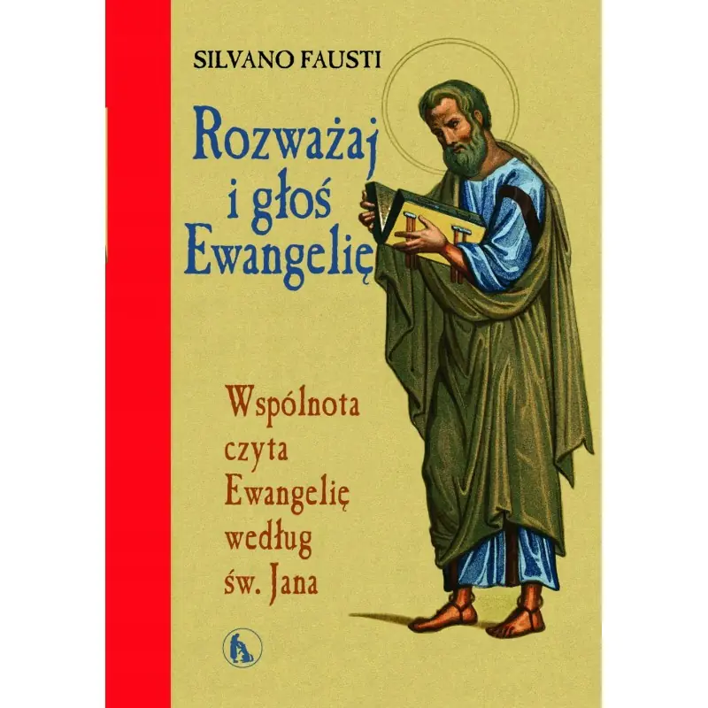 Książka - Rozważaj i Głoś Ewangelię. Wspólnota Czyta Ewangelię Według Św. Jana