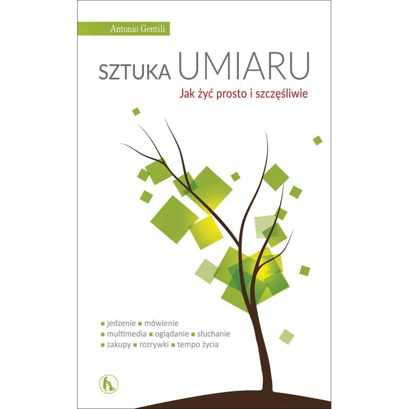 Książka - Sztuka umiaru. Jak żyć prosto i szczęśliwie