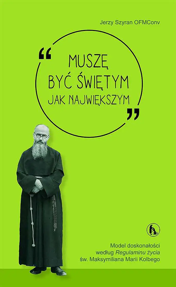 Książka - Muszę być świętym jak największym