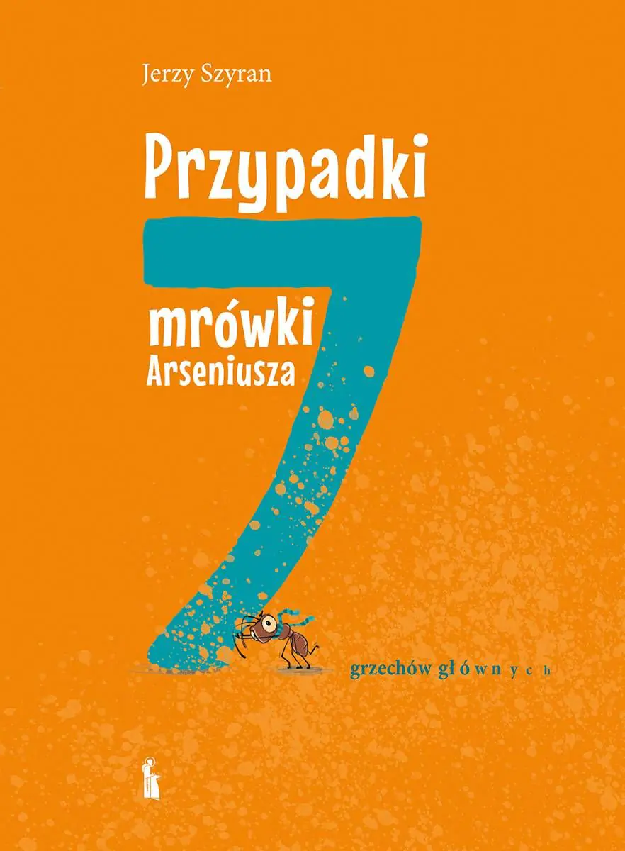 Książka - Przypadki mrówki Arseniusza. 7 grzechów głównych