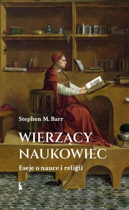 Książka - Wierzący naukowiec. Eseje o nauce i religii