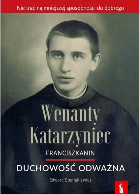 Książka - Wenanty Katarzyniec. Duchowość odważna