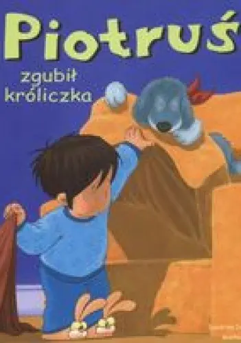 Książka - Piotruś zgubił króliczka