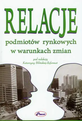 Książka - Relacje podmiotów rynkowych w warunkach zmian