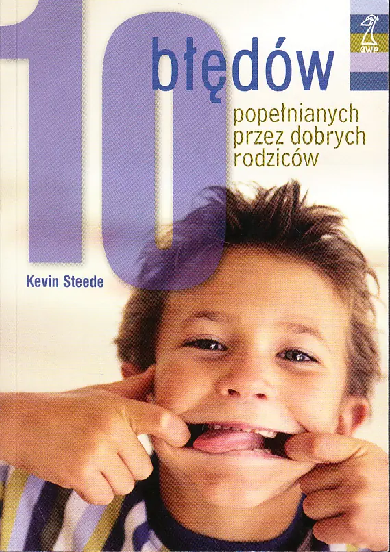 Książka - 10 błędów popełnianych przez dobrych rodziców