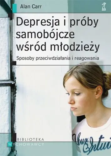 Książka - Depresja i Próby Samobójcze Młodzieży. Sposoby Przeciwdziałania i Reagowania