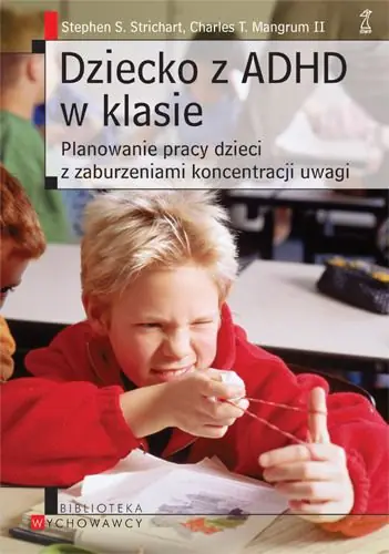 Książka - Dziecko z ADHD w klasie. Planowanie pracy dzieci z zaburzeniami koncentracji uwagi