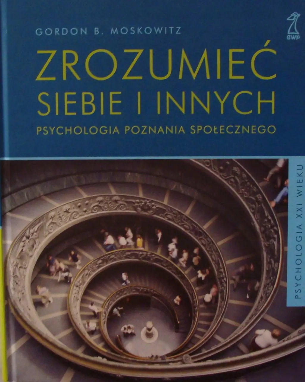 Zrozumieć siebie i innych. Psychologia poznania społecznego