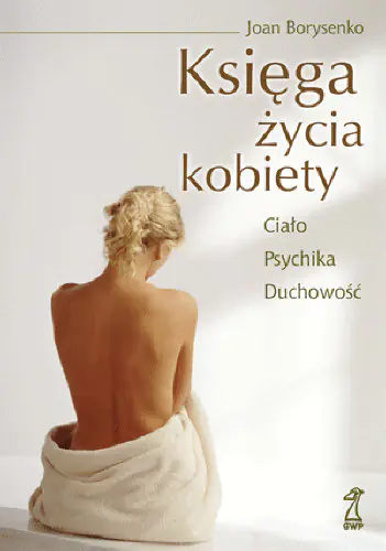 Książka - Księga życia kobiety. Ciało Psychika Duchowość GWP