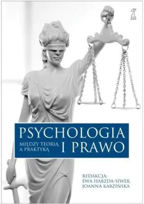 Książka - Psychologia i prawo. Między teorią a praktyką