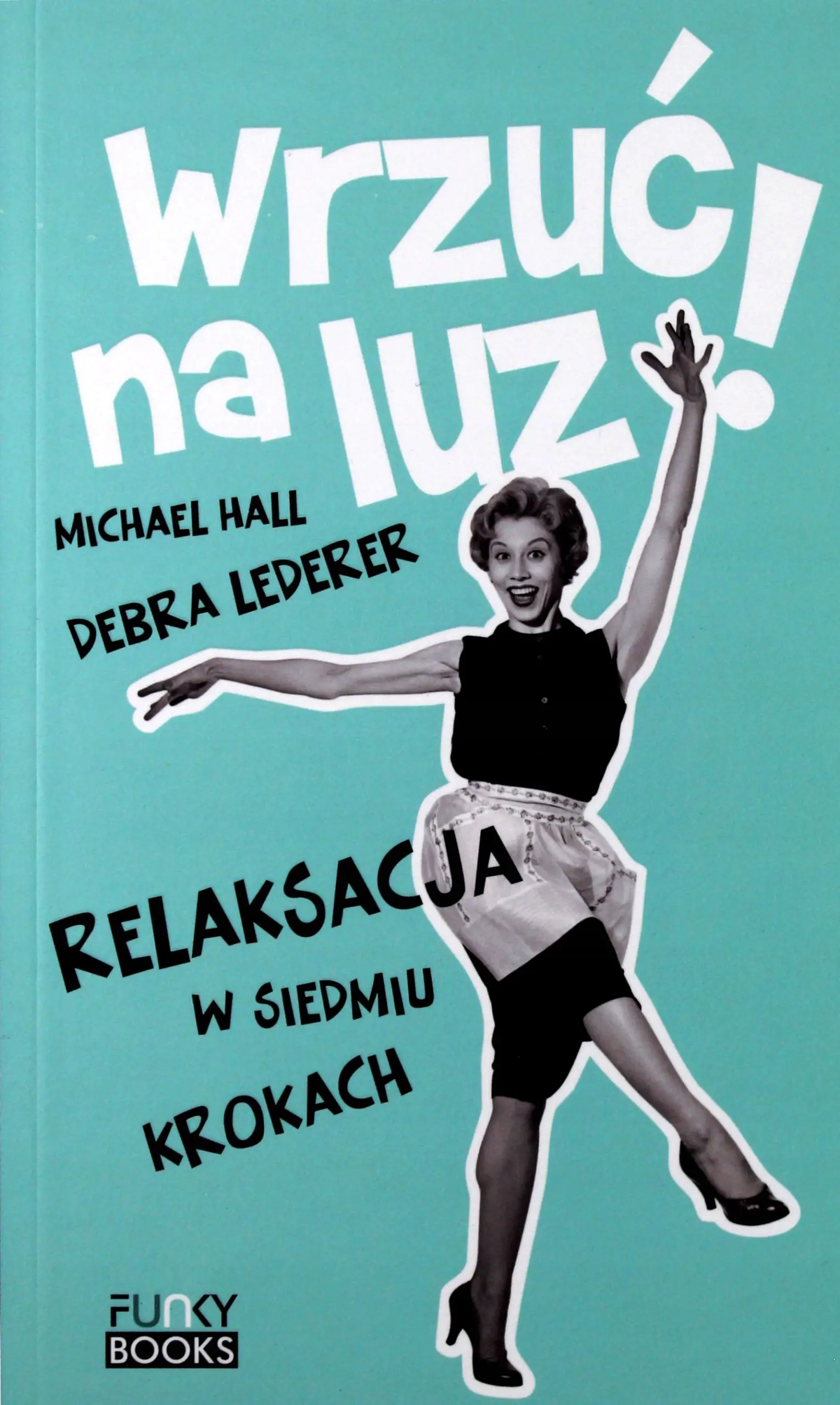 Książka - Wrzuć na luz! Relaksacja w siedmiu krokach