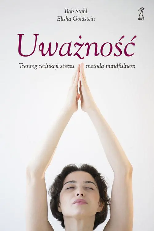 Książka - Uważność. Trening redukcji stresu metodą mindfulness