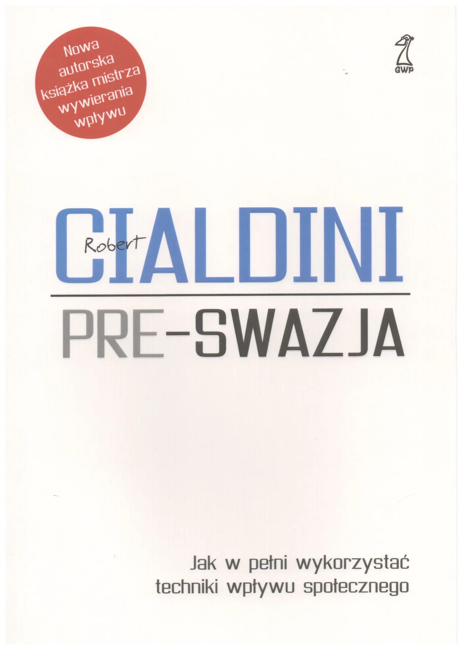 Książka - Pre-swazja. Jak w pełni wykorzystać techniki wpływu społecznego